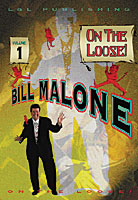 Bill Malone On the Loose Vol 1 (VOD)
