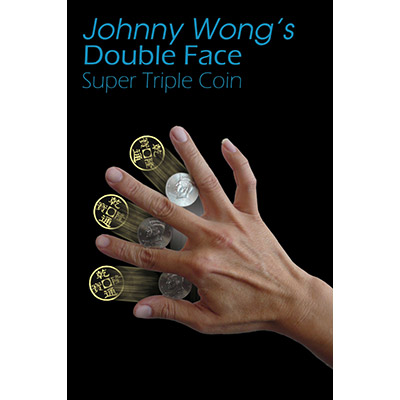 Double Face Super Triple Coin 1/2$ ou 1$- Johnny Wong
