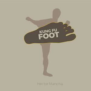 Kung Fu Foot-Hector Mancha