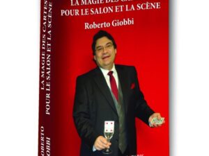 La magie des cartes pour le salon et la scène-Roberto Giobbi