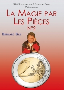 La magie par les pièces Vol 2- Bernard Bilis