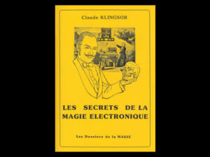 Les secrets de la magie électroniqe- Livre- Claude Klingsor