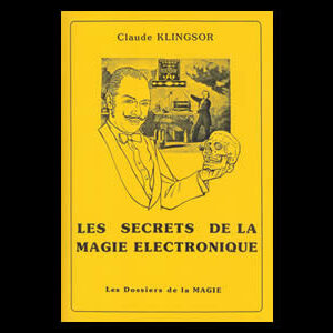 Les secrets de la magie électroniqe- Livre- Claude Klingsor