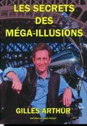 Les secrets des méga-illusions-Gilles Arthur