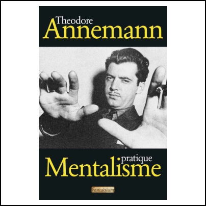 Mentalisme Pratique-Théodore Anneman