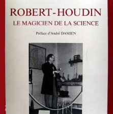 Robert Houdin Le Magicien de la science