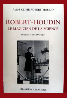 Robert Houdin Le Magicien de la science