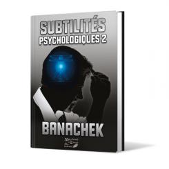 Subtilités Psychologiques 2- Banachek