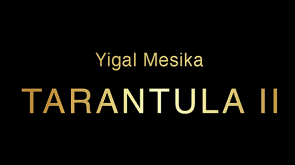 Tarantula II - Yigal Mesika