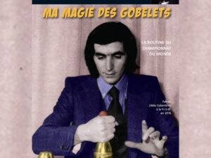 Ma magie des gobelets- Aldo Colombini