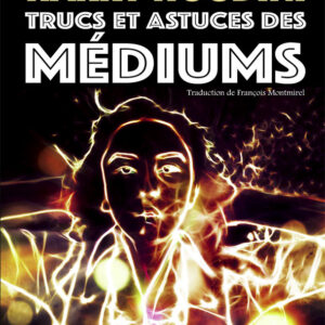 Trucs et Astuces des Médiums-Al Mann & Harry Houdini