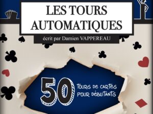 J'apprends la magie des cartes Vol1 Les tours Atomatiques-Damien