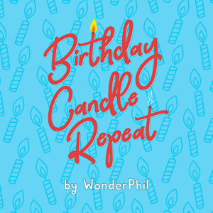 Birthday Candle Repeat - Wonder Phil