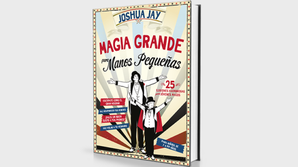 Magia grande para manos pequeñas (Spanish Only) by Joshua Jay - Book