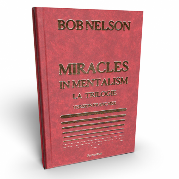 Miracles in Mentalism Trilogie (version française) - B. Nelson