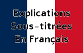 Explications Originales sous-titrées en Français