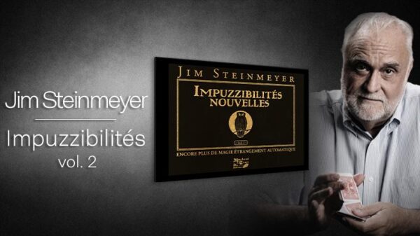 Impuzzibilités nouvelles - Encore plus de Magie étrangement automatique-Jim Steinmeyer