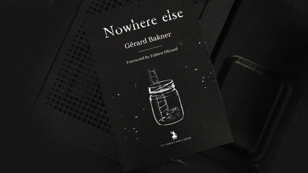 Nowhere Else by GÃ©rard Bakner
